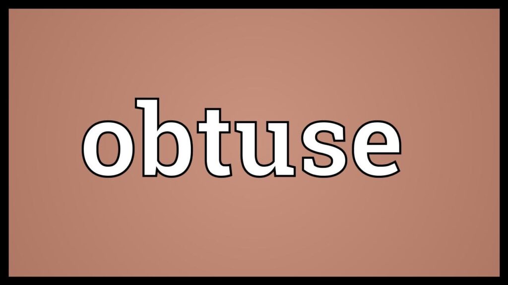 Word of the day: obtuse